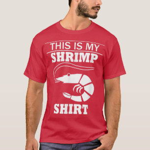 Shrimps Ironic Saying Eating Seafood  T-Shirt
