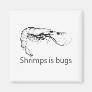Shrimps Is Bugs Meme Fish Lover Fisher Natural Jok Magnet