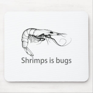 Shrimps Is Bugs Meme Fish Lover Fisher Natural Jok Mouse Pad