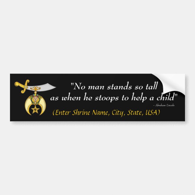 Shrine Bumper Sticker "No man stands so tall ..." (Front)