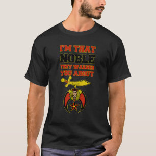 Shriners I m That Noble They Warned You Masonic Fa T-Shirt