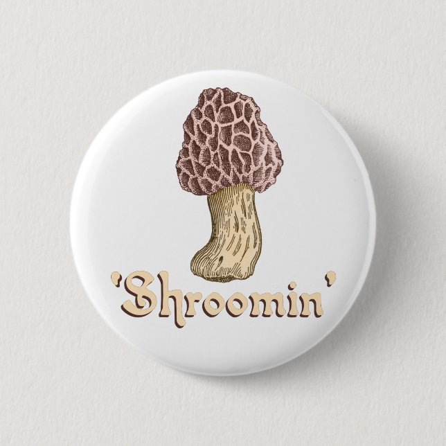 Shroomin 6 Cm Round Badge (Front)