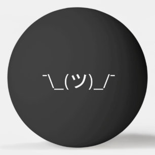 Shrug Emoticon ¯\_(ツ)_/¯ Japanese Kaomoji Ping Pon Ping Pong Ball