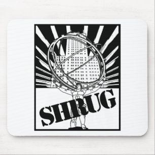 SHRUG Inspired by the Novel Atlas Shrugged Mouse Pad
