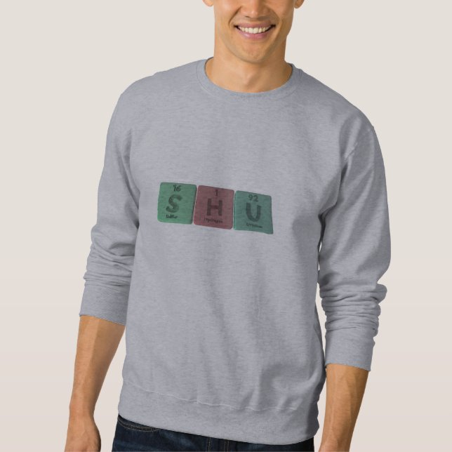 Shu as Sulphur Hydrogen Uranium Sweatshirt (Front)