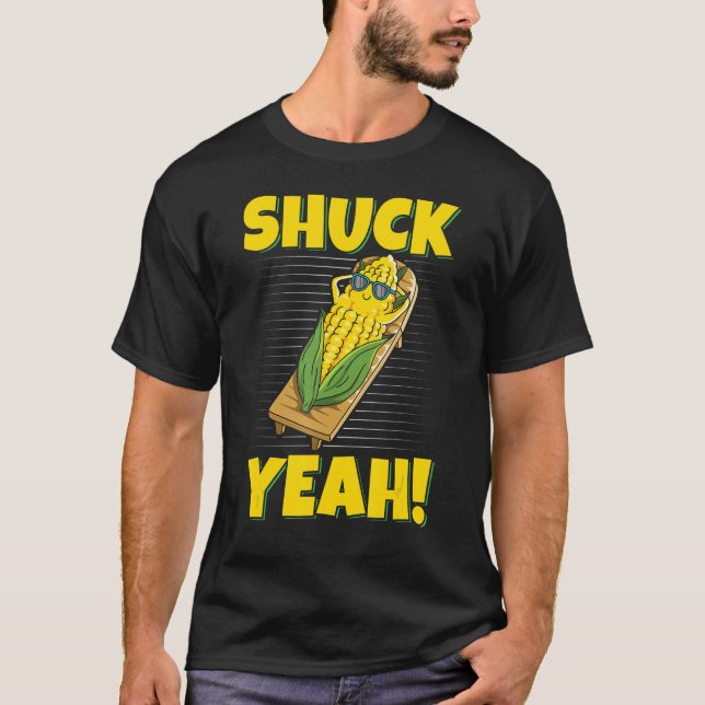 Shuck Yeah  Pun for a Corn Farmer T-Shirt (Front)