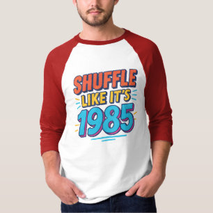 Shuffle Like It’s 1985 T-Shirt