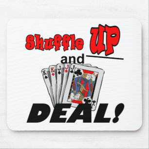 Shuffle Up and Deal T-shirts and Gifts Mouse Pad