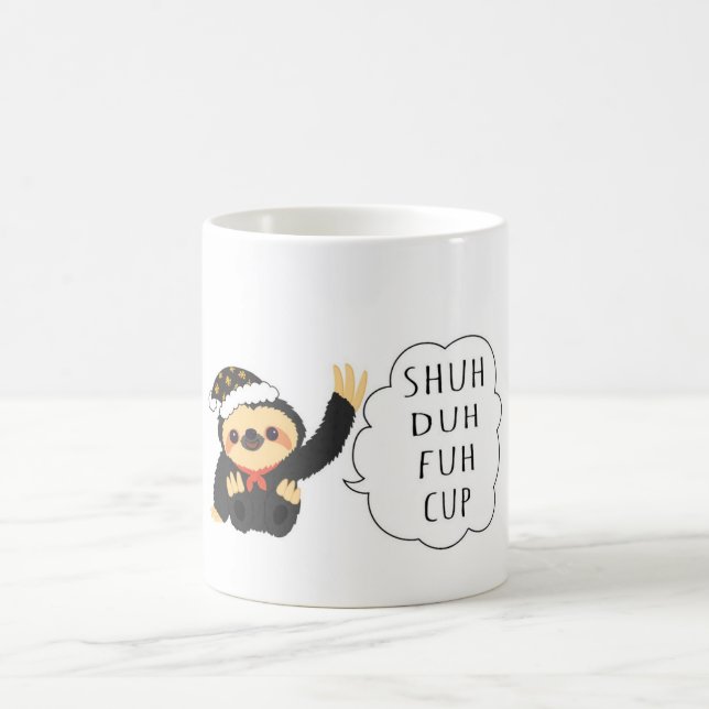 Shuh Duh Fuh Cup funny sloth Quote Coffee/Tea Mug (Center)