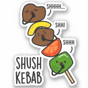 Shush Kebab Funny Food Pun 