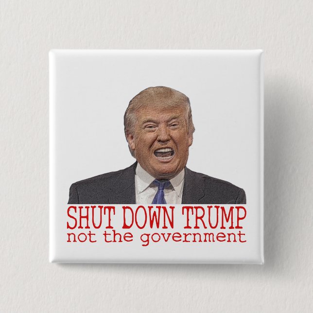 Shut down Trump, not the government 15 Cm Square Badge (Front)