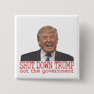 Shut down Trump, not the government 15 Cm Square Badge