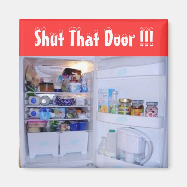 Shut That Door - (Fridge Magnet) Magnet (Front)