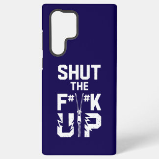 Shut the F#%K Up Bold Typography Samsung S22 Case