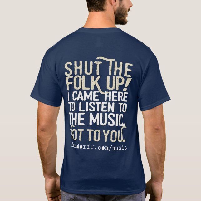 Shut the Folk Up! shirt (Back)