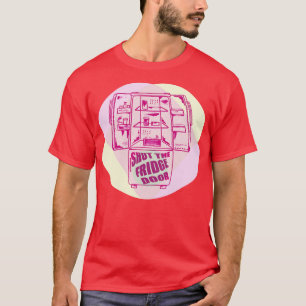 Shut the fridge r T-Shirt
