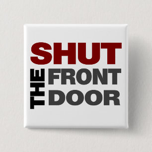 Shut the Front Door 15 Cm Square Badge
