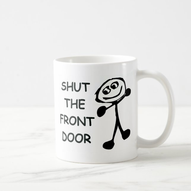 Shut The Front Door Cartoon Coffee Mug (Right)