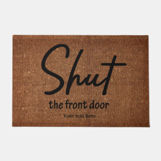 Shut the front door doormat