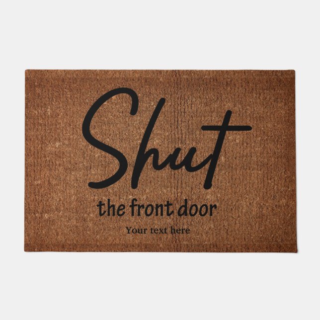 Shut the front door doormat (Front)
