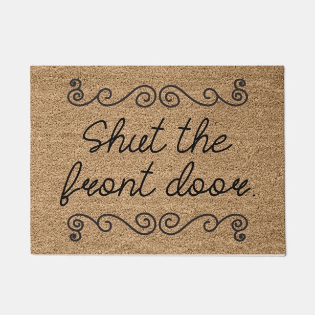 Shut The Front Door Doormat (Front)
