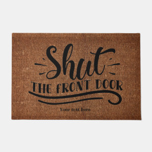 Shut the front door doormat