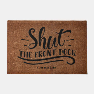 Shut the front door doormat