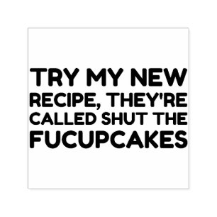 Shut The Fucupcakes Funny Quote Self-inking Stamp