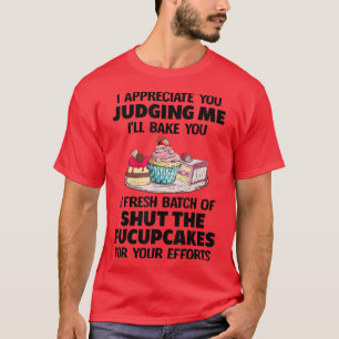 Shut The Fucupcakes Funny Tee Baking Gift Sarcasti