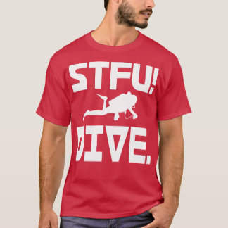 shut the  up stfu scuba diving black deep sea divi T-Shirt