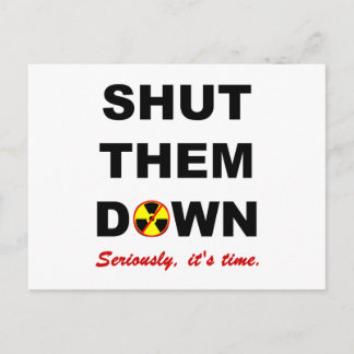 Shut Them Down Anti-Nuclear Slogan Postcard