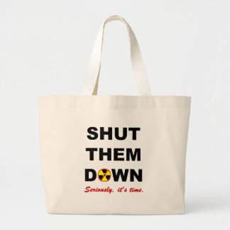 Shut Them Down Anti-Nuke Slogan Large Tote Bag