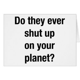 SHUT UP!
