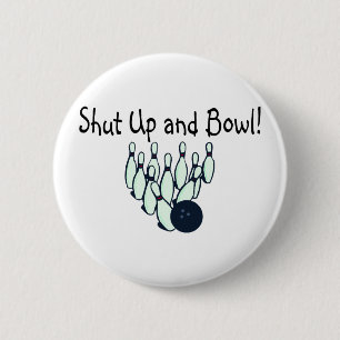 Shut Up and Bowl 6 Cm Round Badge