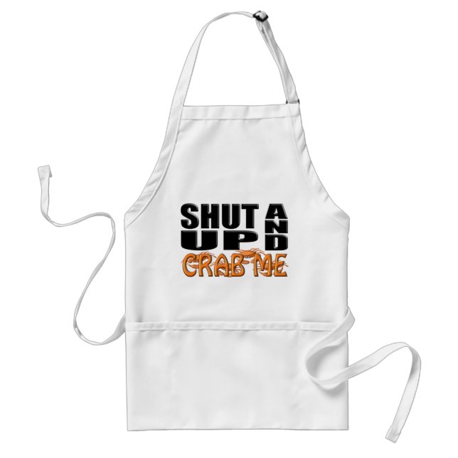 SHUT UP AND CRAB ME (Crabs) Standard Apron (Front)