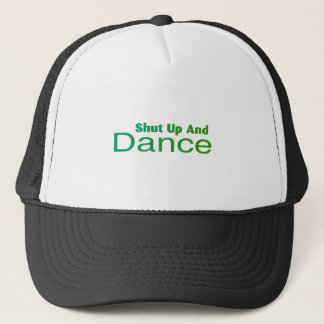 Shut Up And Dance Trucker Hat