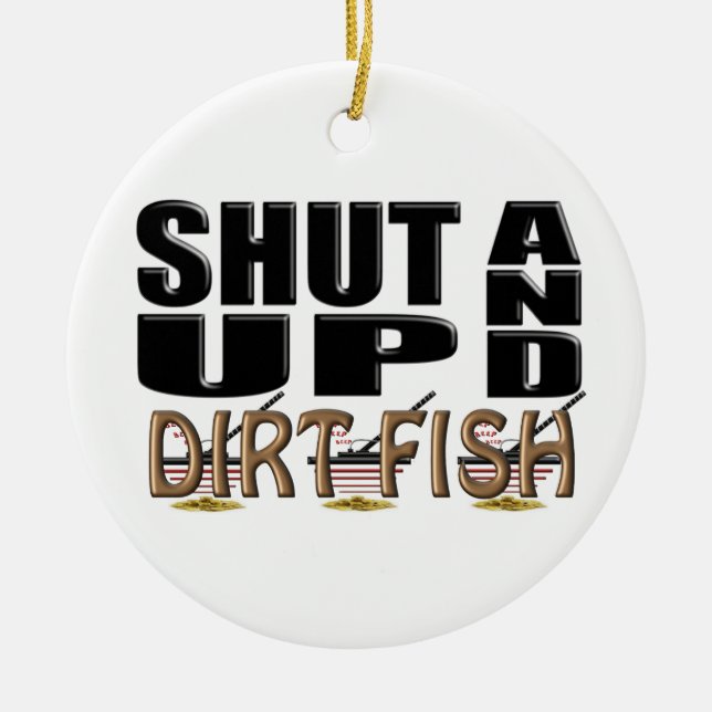 SHUT UP AND DIRT FISH (Metal Detector) Ceramic Tree Decoration (Front)