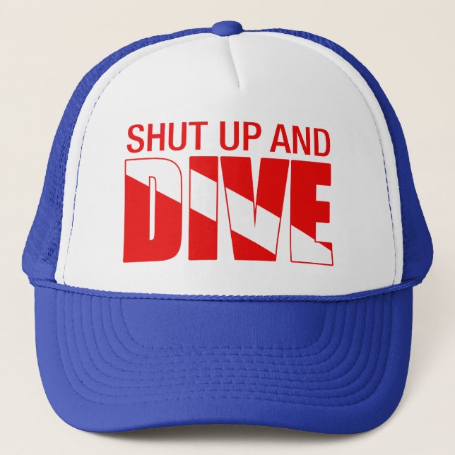 Shut Up And Dive Trucker Hat (Front)