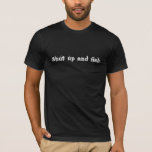 Shut Up and Fish Funny Fishing Quote T-Shirt<br><div class="desc">Stylish shut up and fish men's t-shirt.</div>
