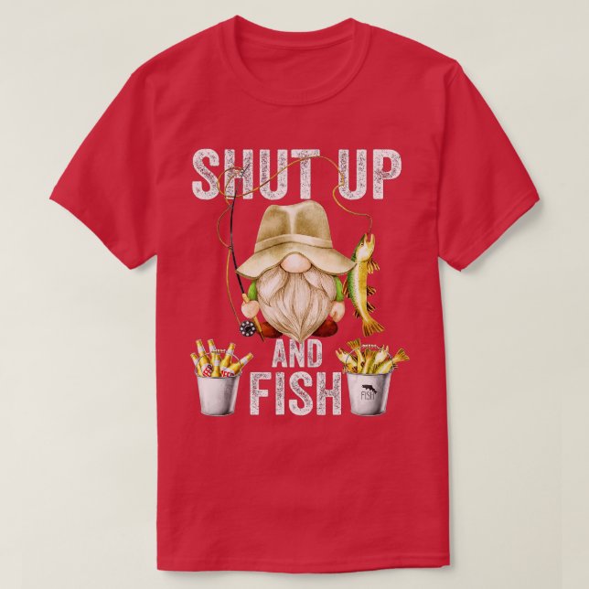 Shut Up And Fish Gnome For Men Grandpa And Funny F T-Shirt (Design Front)