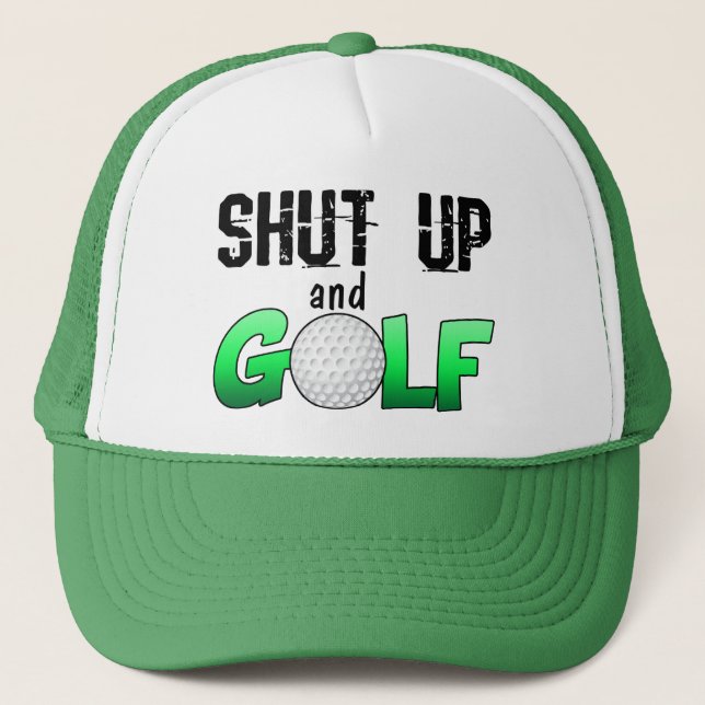 Shut Up and Golf Trucker Hat (Front)