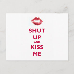 Shut up and kiss me postcard