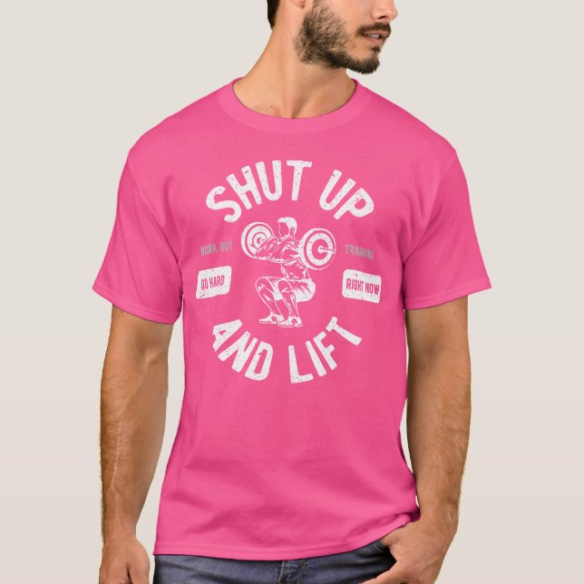 Shut Up And Lift Fitness Weightlifter T-Shirt (Front)