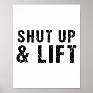Shut Up And Lift Motivational Gym Quote Fitness Gy Poster