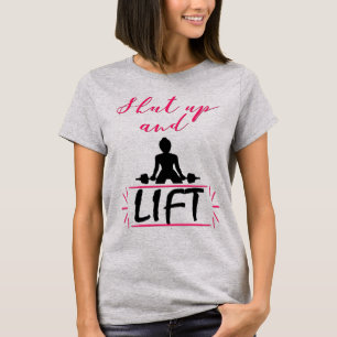 Shut Up and Lift, Strong Woman T-Shirt