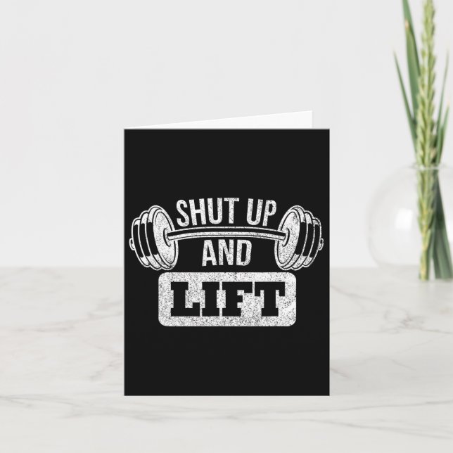 Shut Up And Lift Weightlifting Bodybuilding  Card (Front)