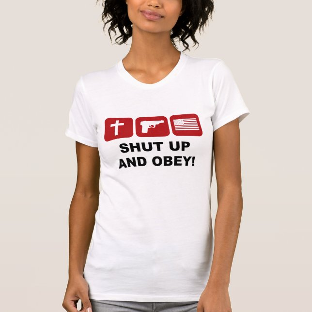 Shut up and obey T-Shirt (Front)