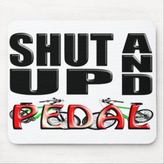 SHUT UP AND PEDAL MOUSE PAD