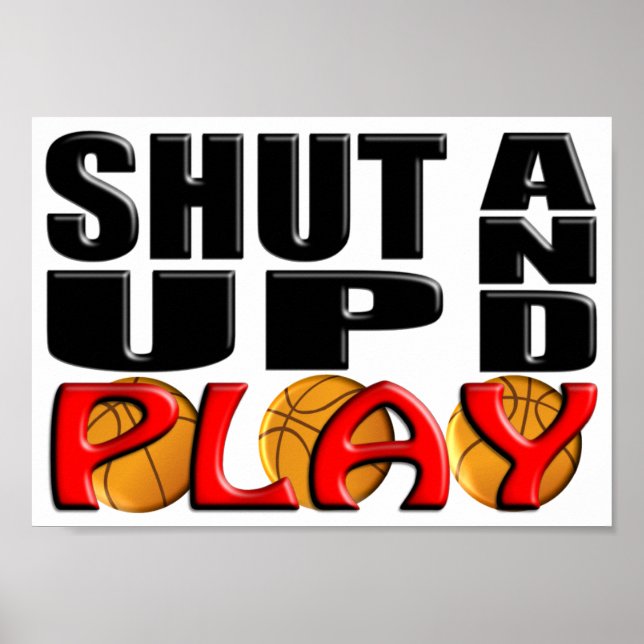 SHUT UP AND PLAY (Basketball) Poster (Front)