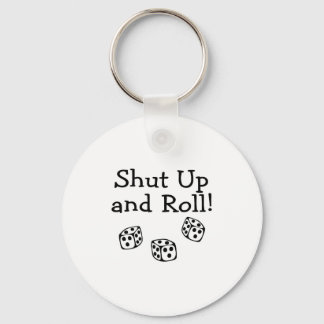 Shut Up And Roll Key Ring